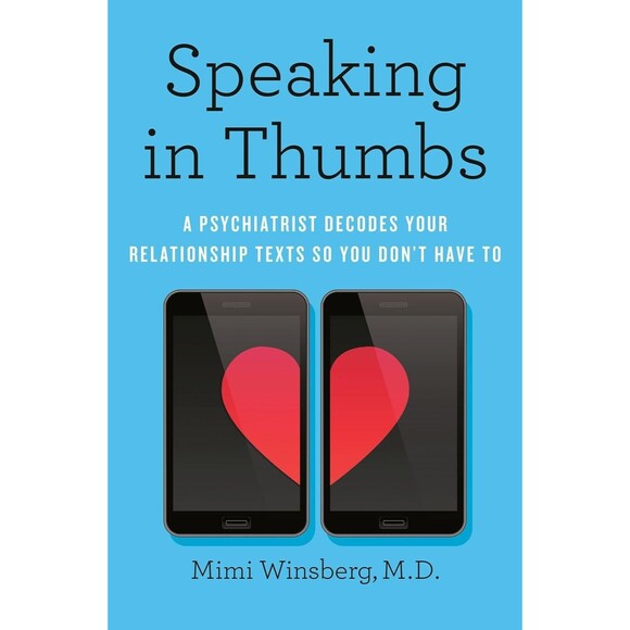 Speaking in Thumbs – A Psychiatrist Decodes Your Relationship Texts (Hardcover) - Picture 1 of 8